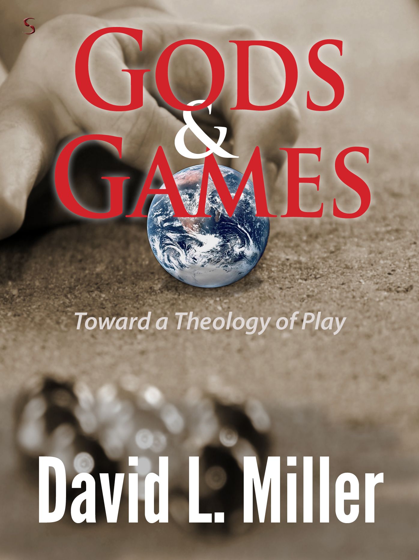 Gods & Games: Toward a Theology of Play