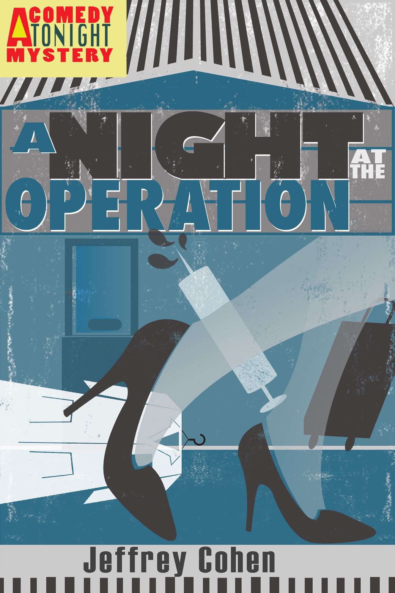 A Night at the Operation: A Comedy Tonight Mystery