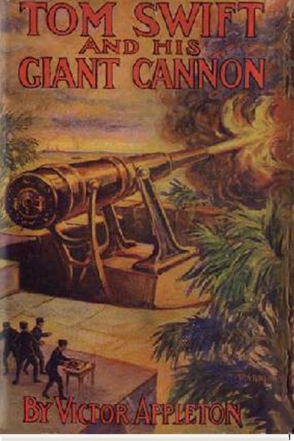 Tom Swift and His Giant Cannon