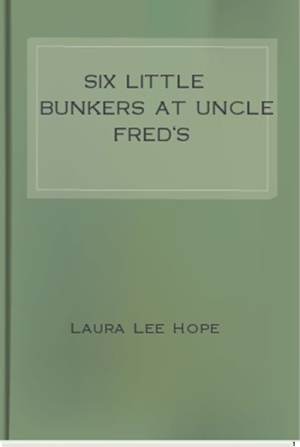Six Little Bunkers at Uncle Fred's