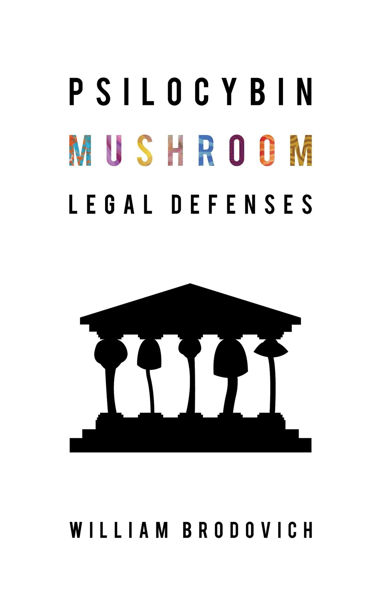 Psilocybin Mushroom Legal Defenses