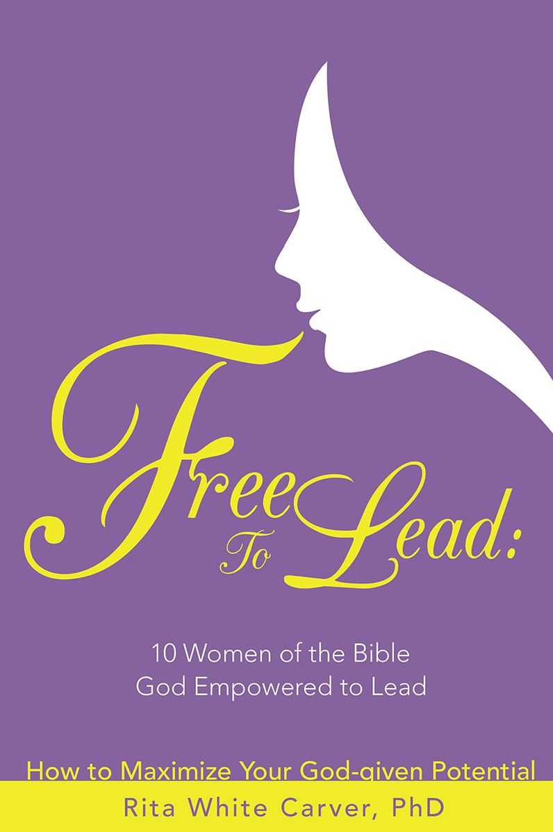 FREE TO LEAD: 10 Women of the Bible God Empowered to Lead