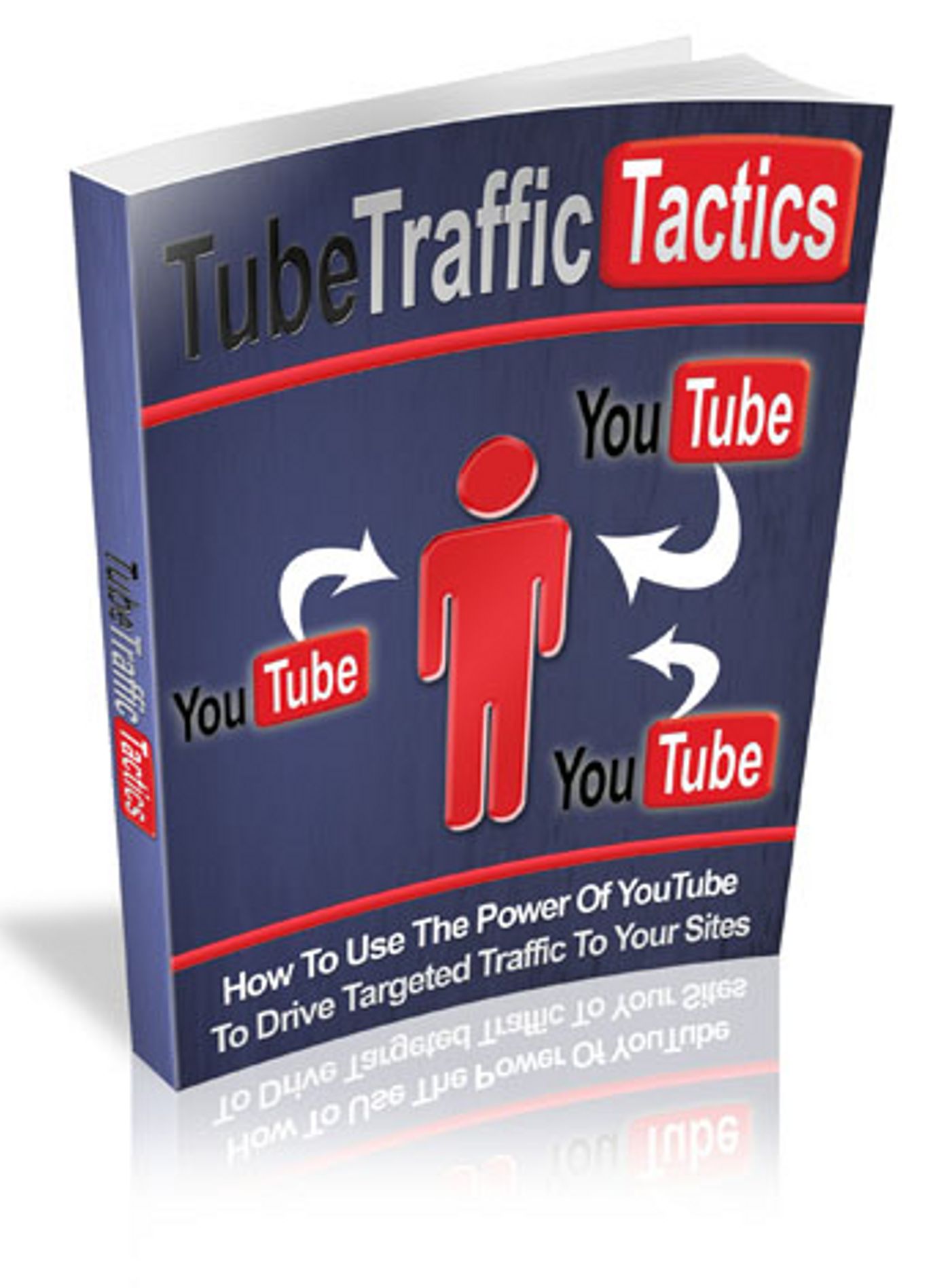 TubeTraffic Tactics: How To Use The Power Of YouTube To Drive Targeted Traffic To Your Site (Brand New) AAA+++
