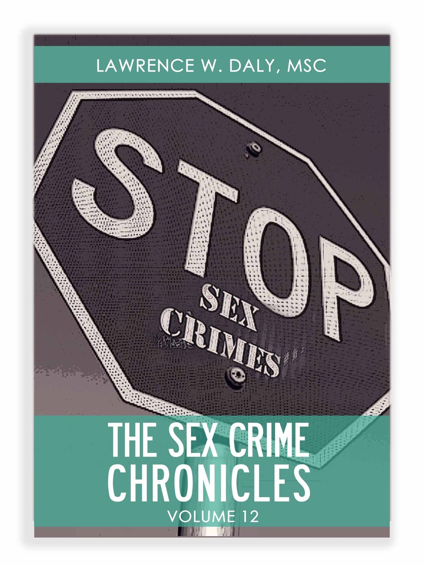 Sex Crimes Chronicles - Volume Twelve