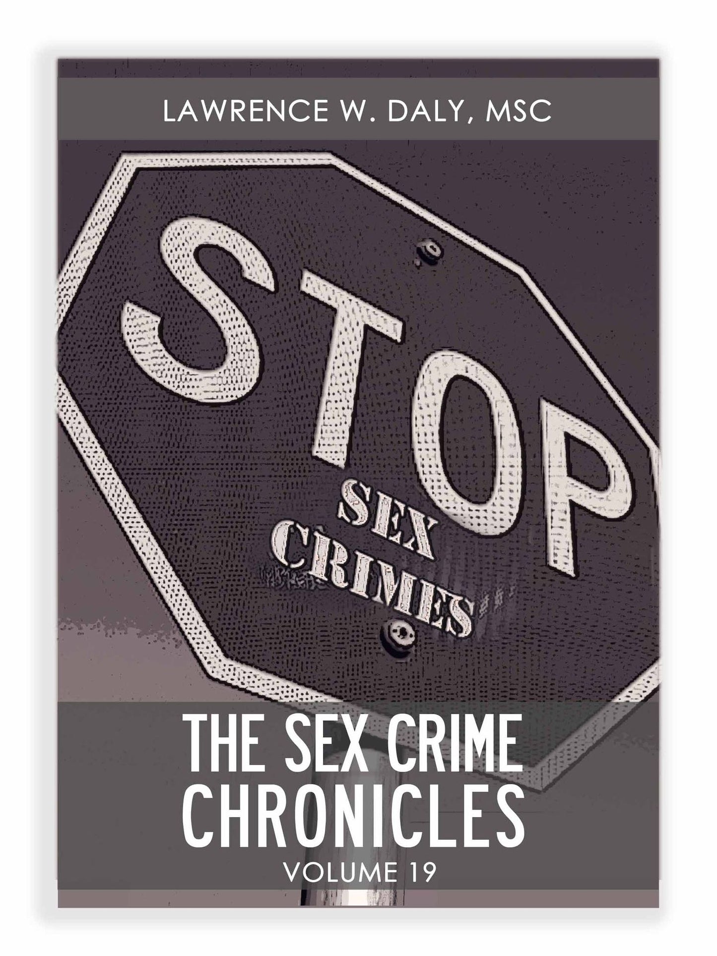 Sex Crimes Chronicles - Volume Nineteen