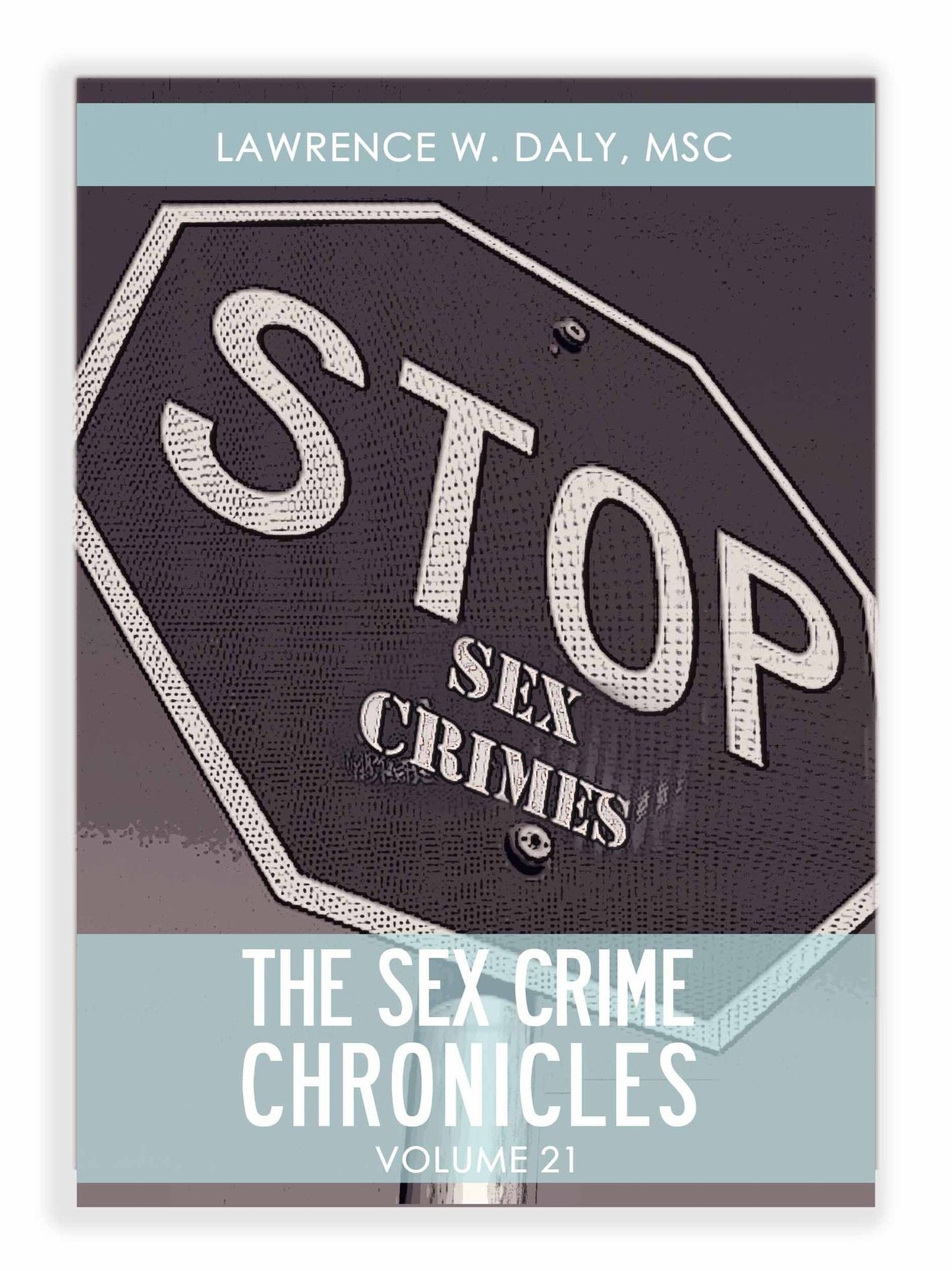 Sex Crimes Chronicles - Volume Twenty-One