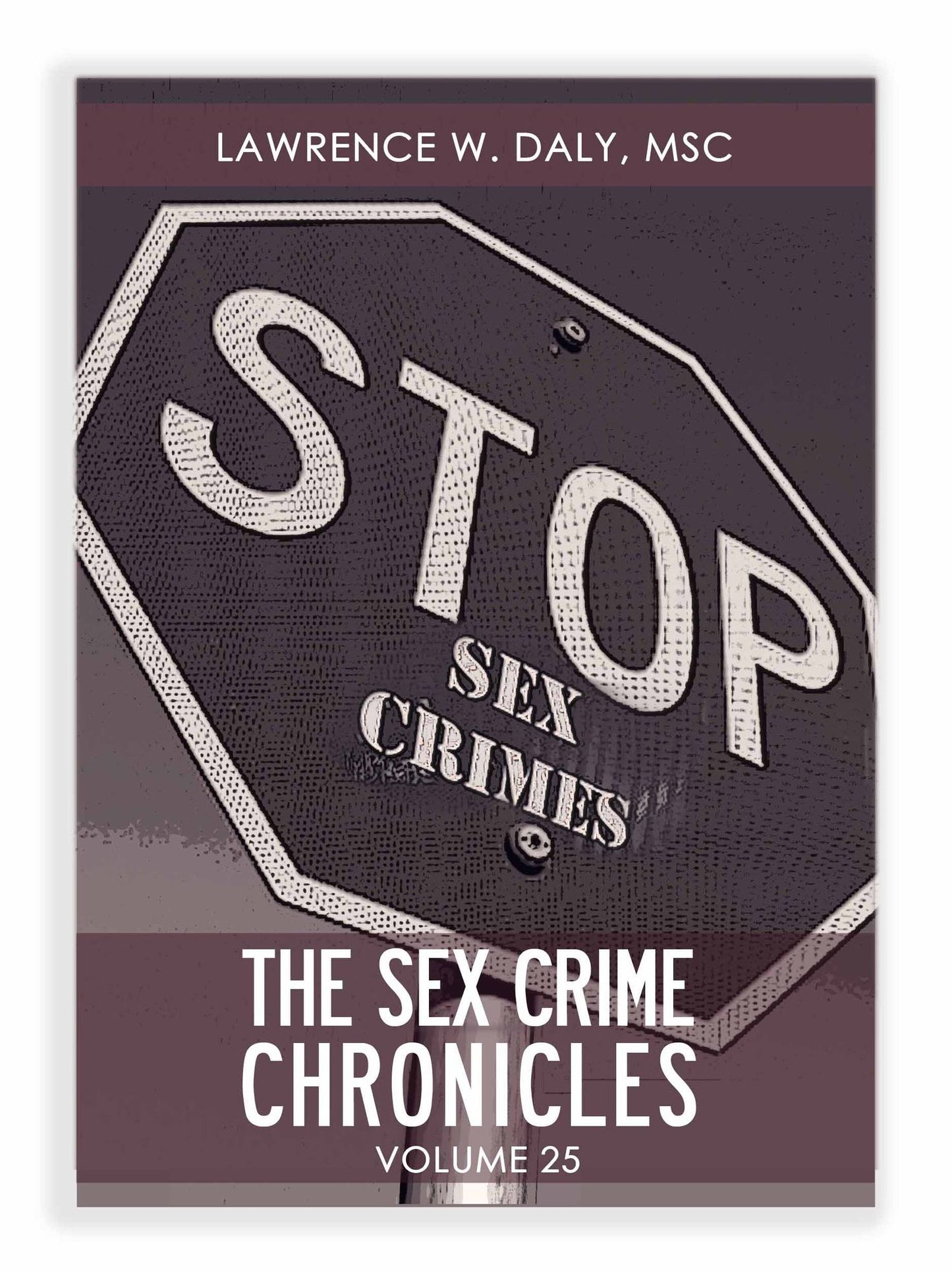 Sex Crimes Chronicles - Volume Twenty-Five