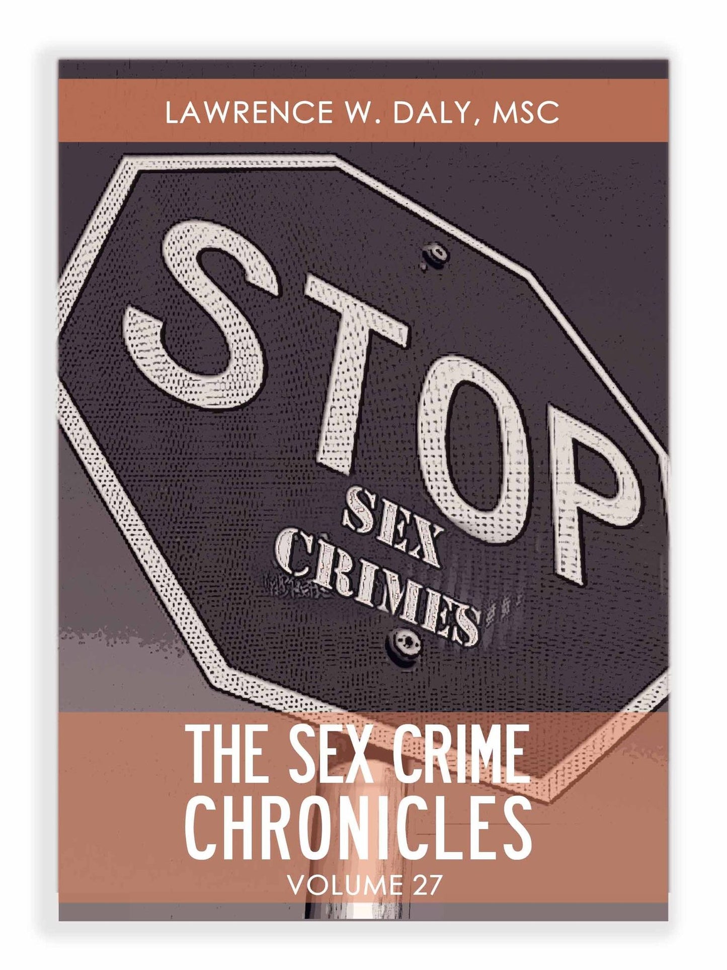 Sex Crimes Chronicles - Volume Twenty-Seven