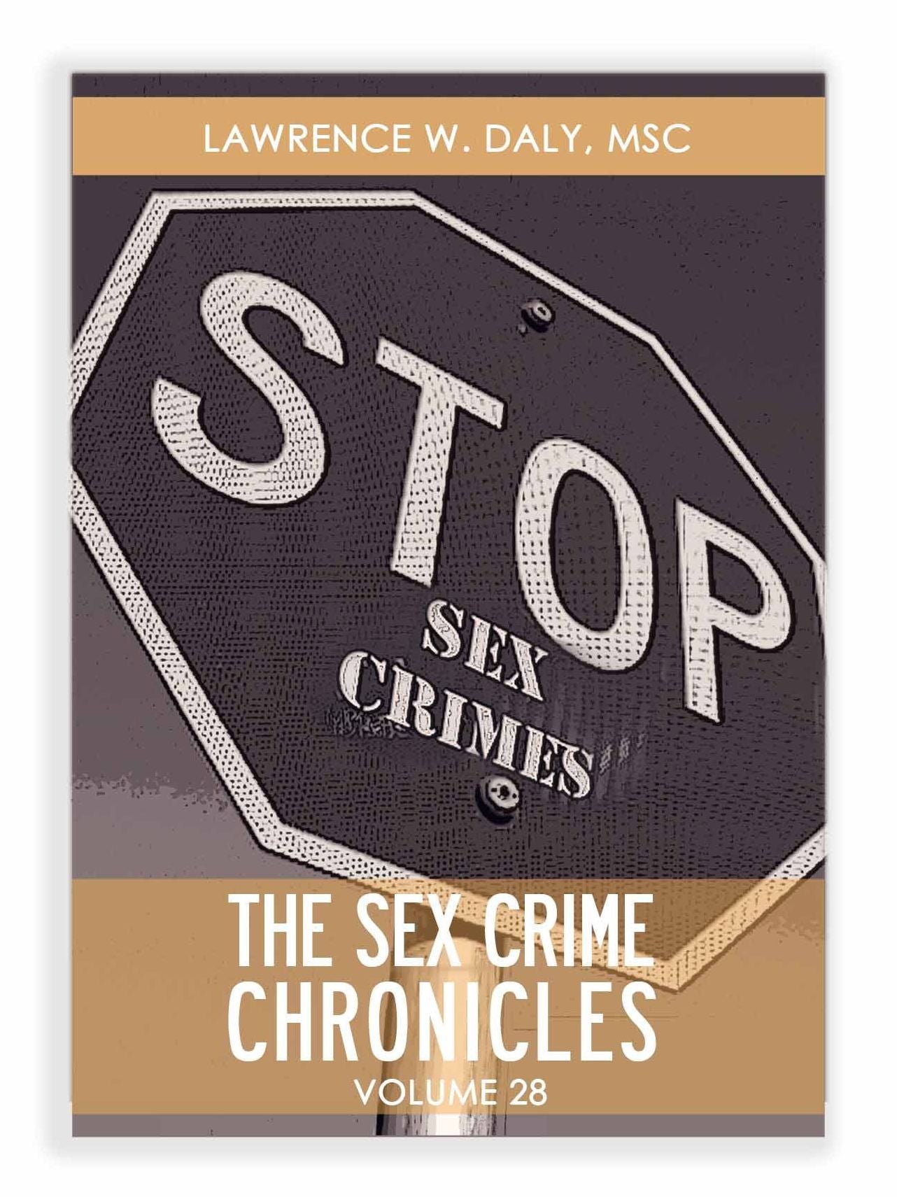 Sex Crimes Chronicles - Volume Twenty-Eight