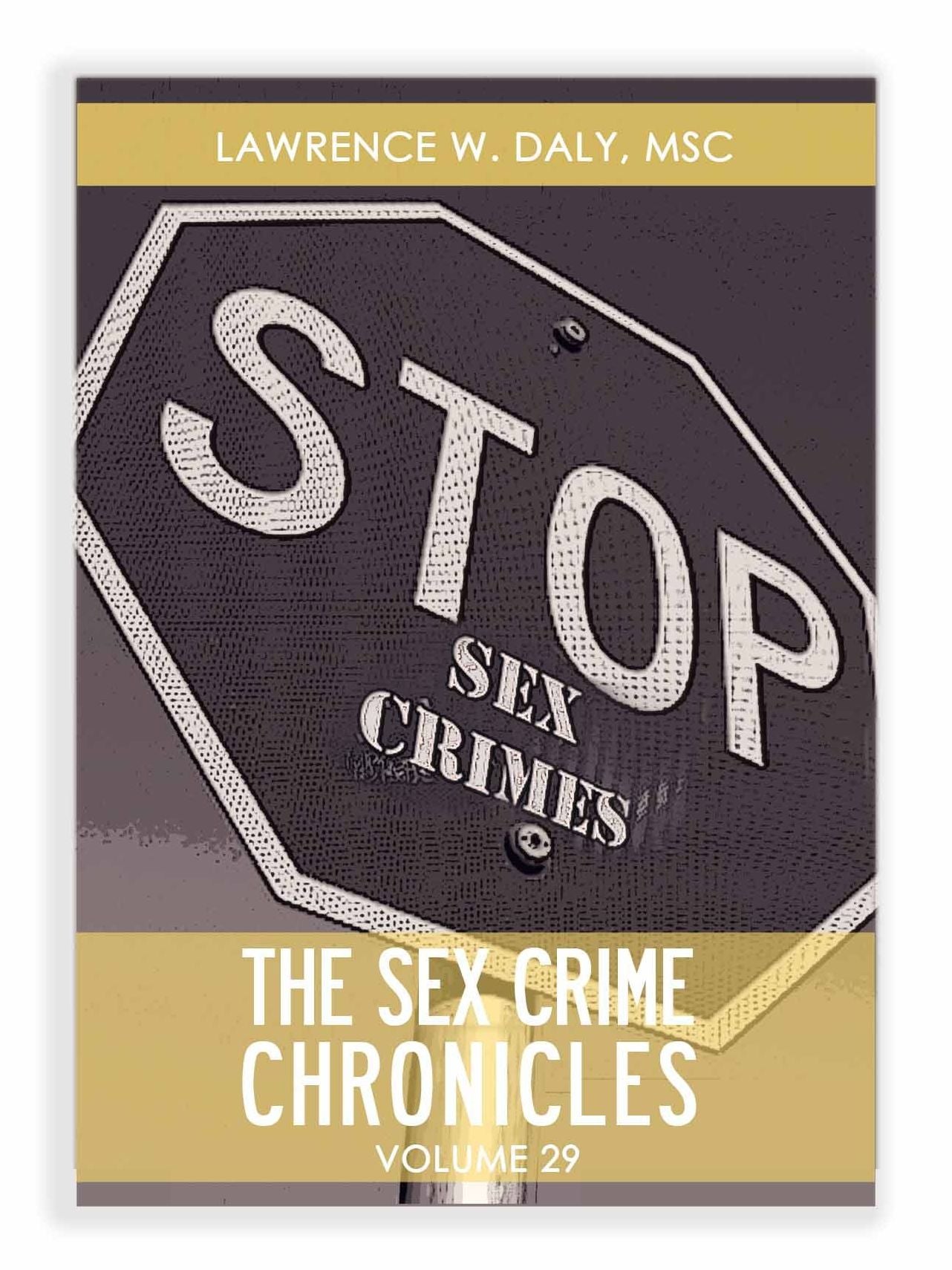 Sex Crimes Chronicles - Volume Twenty-Nine