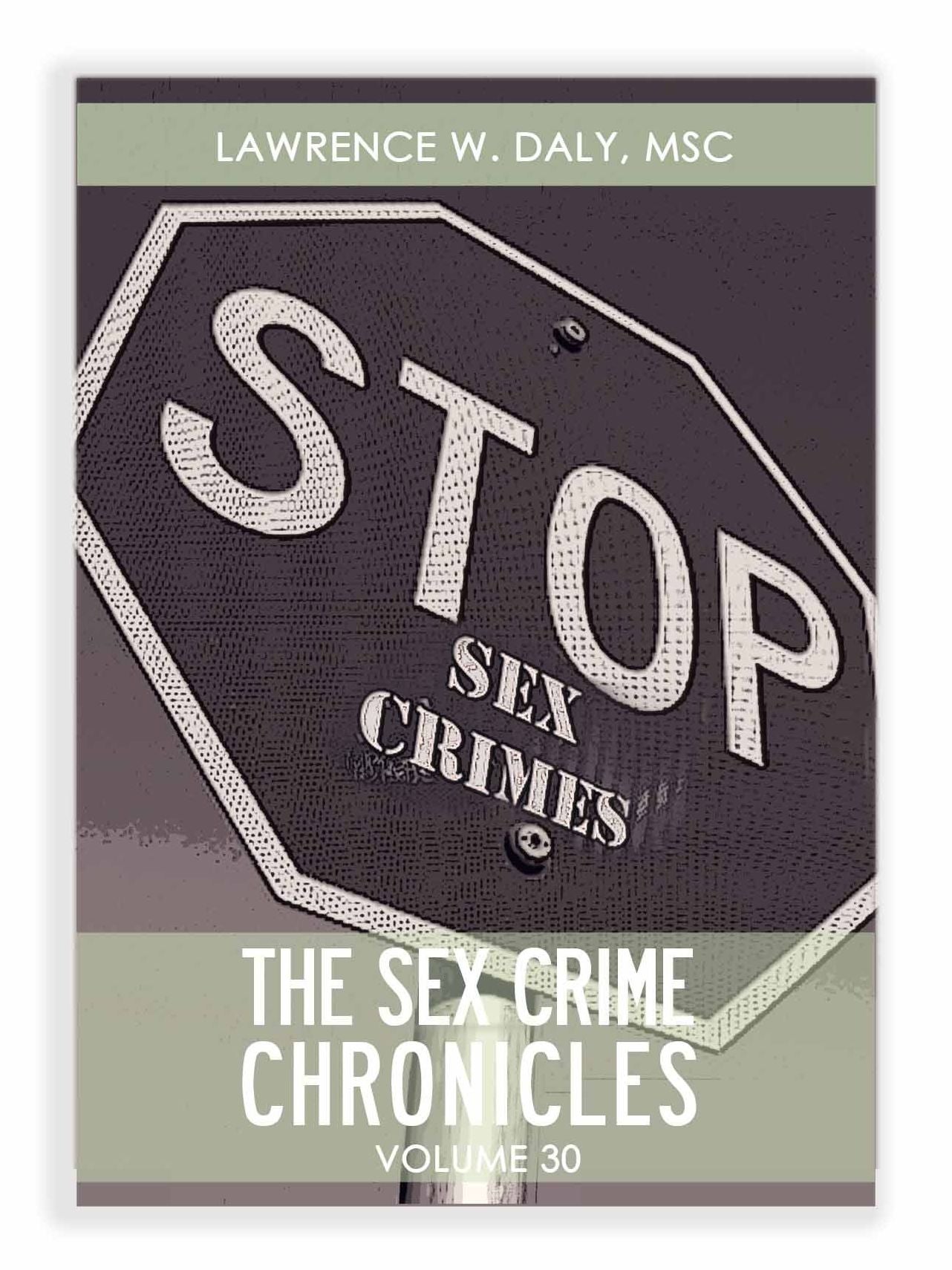 Sex Crimes Chronicles - Volume Thirty