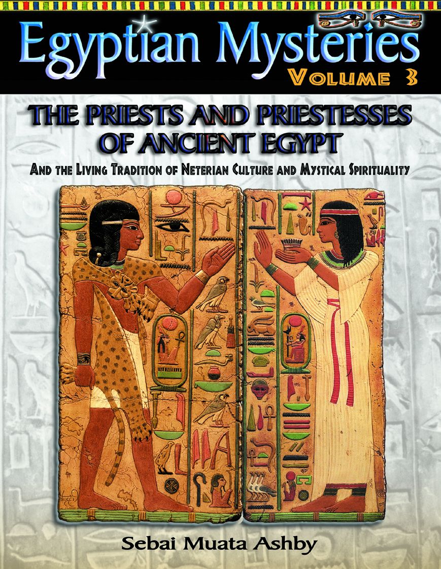 Egyptian Mysteries 3 Priests and Priestesses of Ancient Egypt