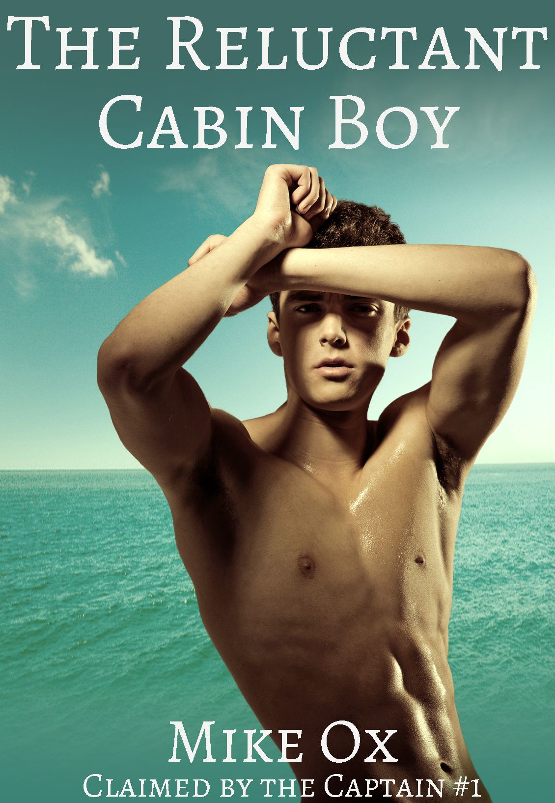 Claimed by the Captain #1: The Reluctant Cabin Boy (First Time Gay Pirate BDSM Threesome)