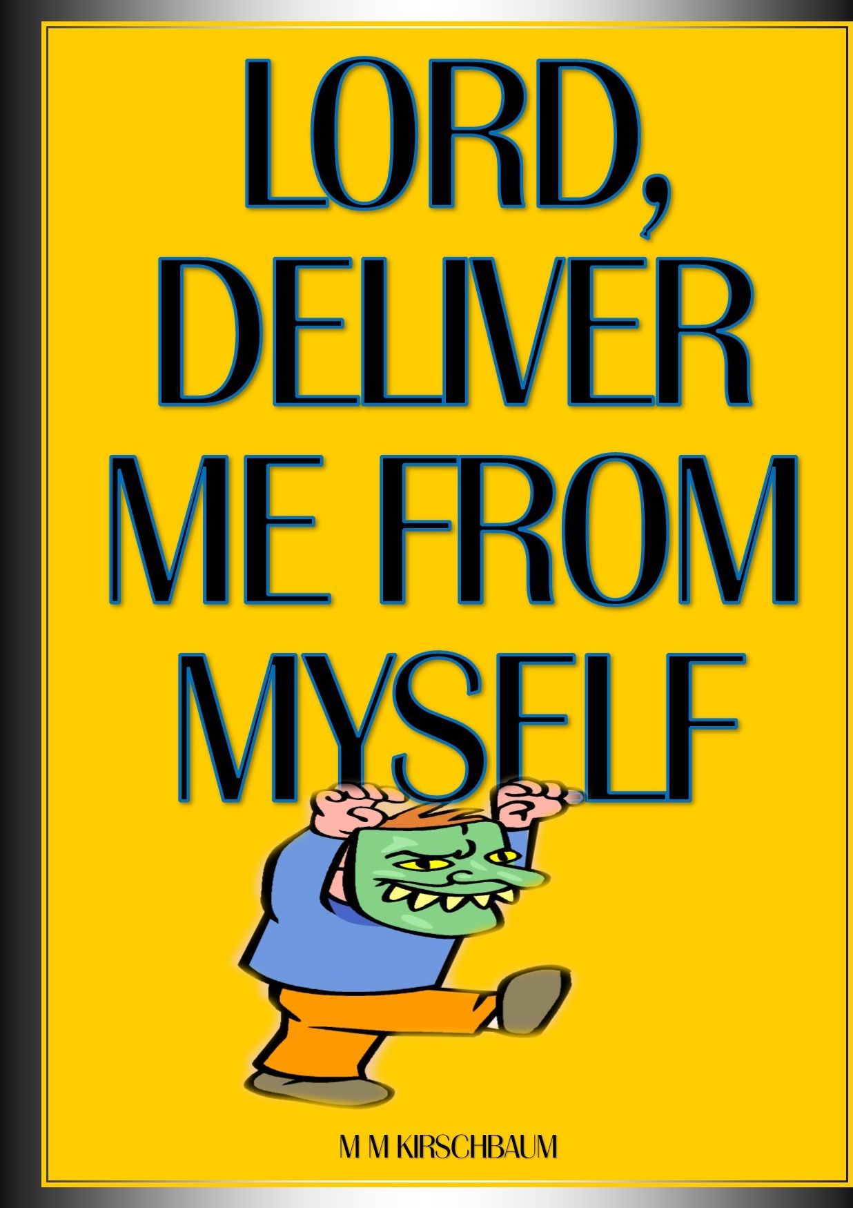 DELIVER ME FROM MYSELF