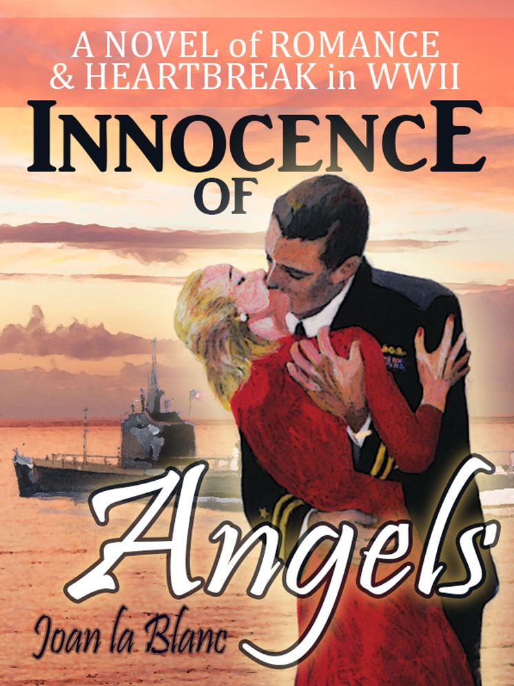 INNOCENCE OF ANGELS: A Novel of Romance and Heartbreak in WWII