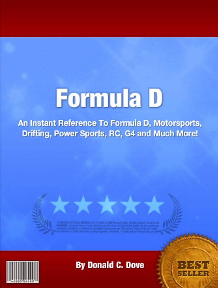 Formula D: An Instant Reference To Formula D, Motorsports, Drifting, Power Sports, RC, G4 and Much More!
