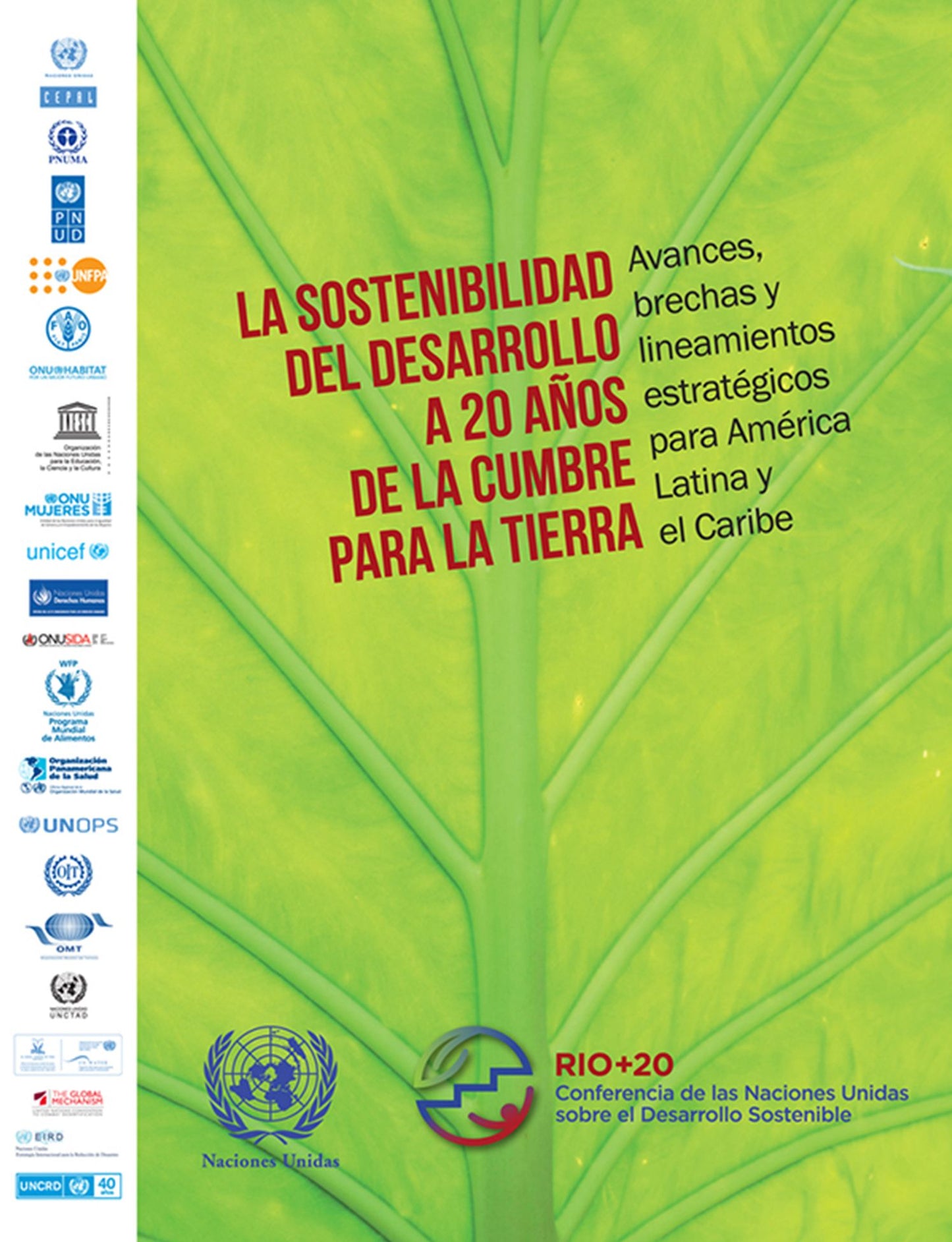 La Sostenibilidad del Desarrollo a 20 A&ntilde;os de la Cumbre para la Tierra: Avances, brechas y lineamientos estrat&eacute;gicos para Am&eacute;rica Latina y el Caribe
