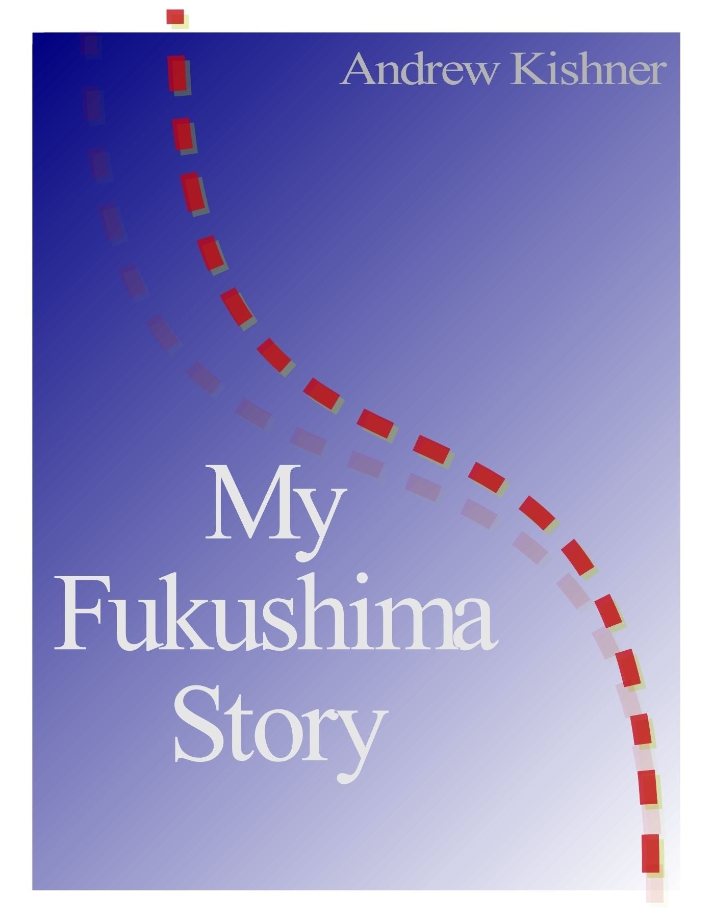 My Fukushima Story