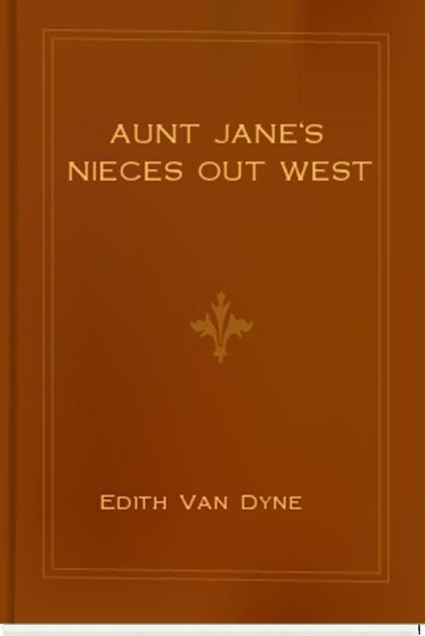 Aunt Jane's Nieces Out West