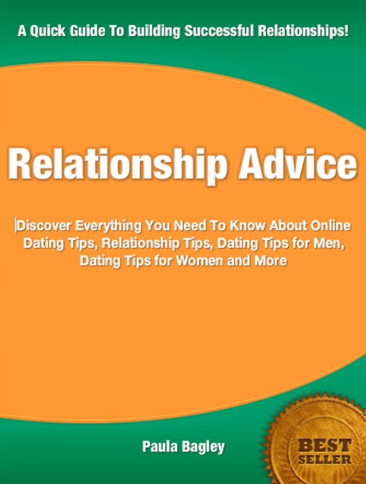 Relationship Advice: Discover Everything You Need To Know About Online Dating Tips, Relationship Tips, Dating Tips for Men, Dating Tips for Women and More