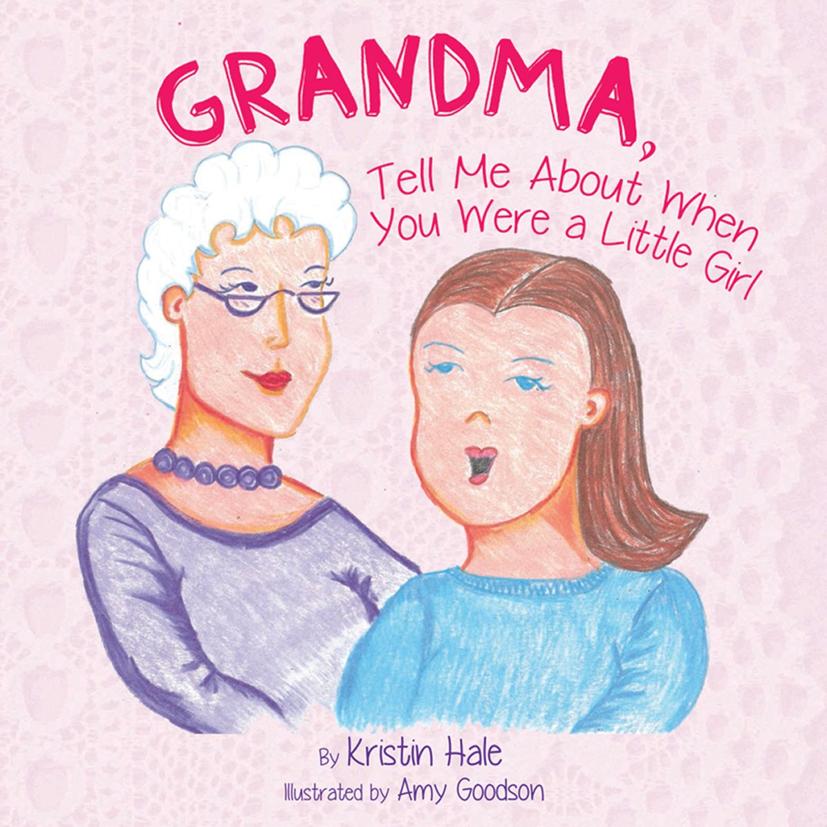 Grandma, Tell Me About When you Were a Little Girl