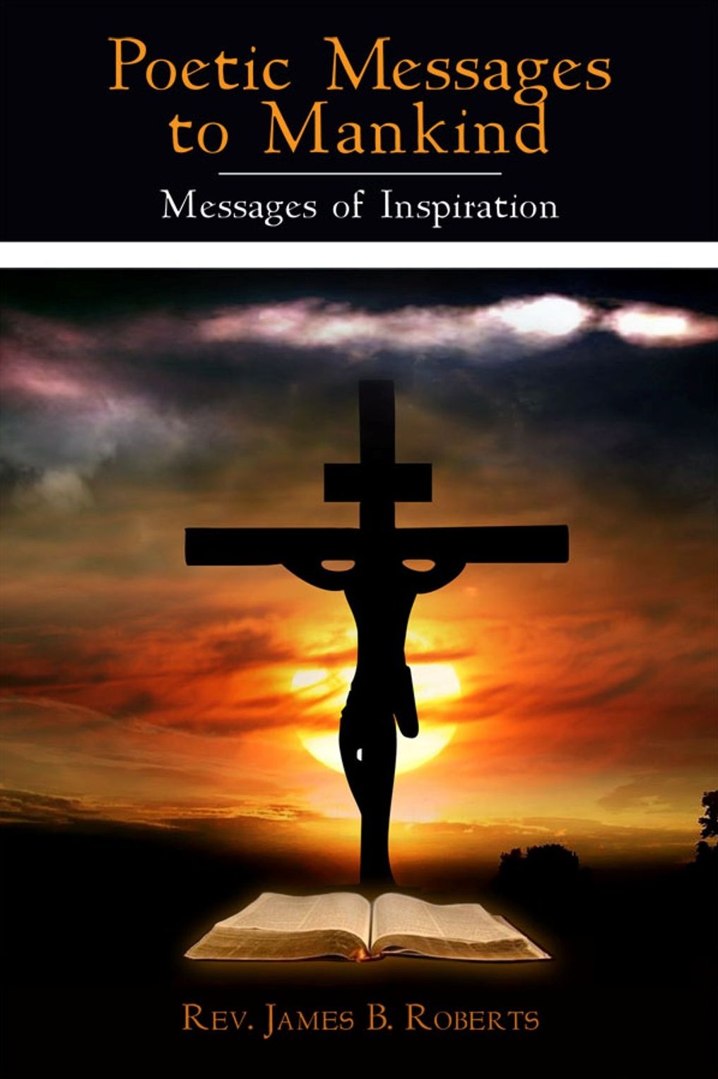 Poetic Messages To Mankind: Messages of Inspiration