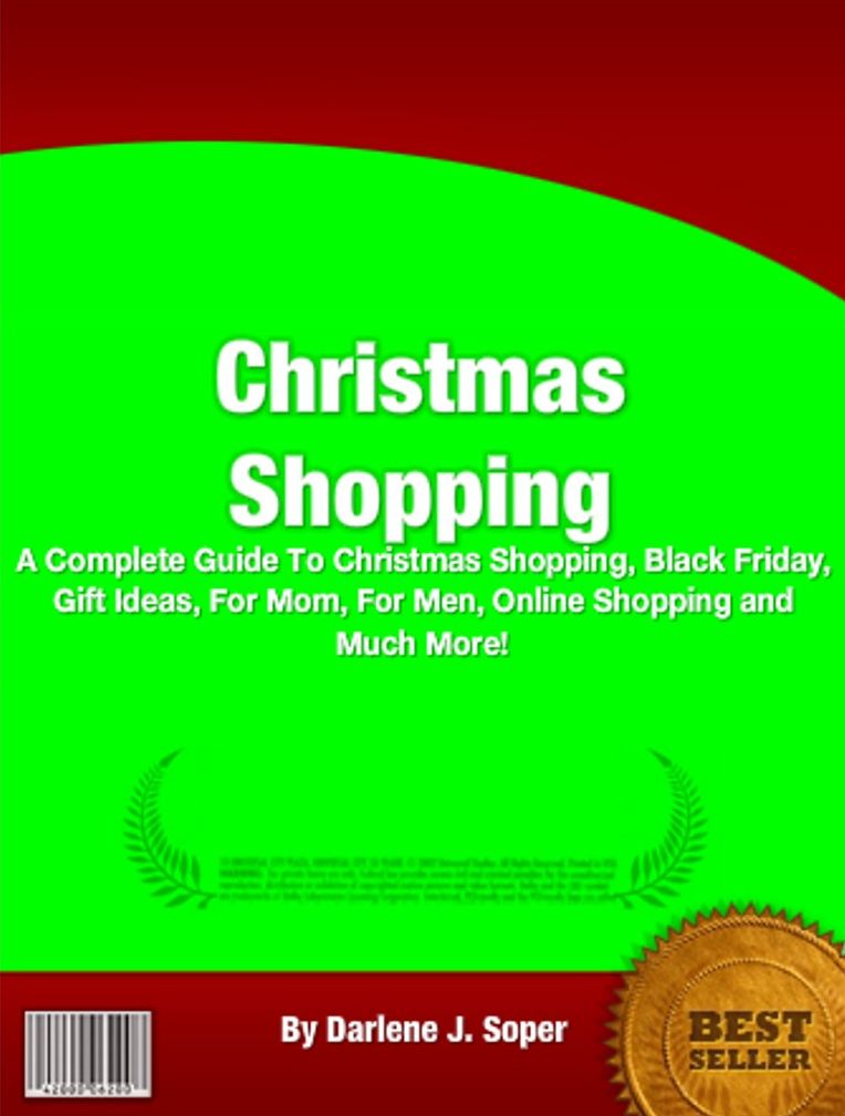 Christmas Shopping: A Complete Guide To Christmas Shopping, Black Friday, Gift Ideas, For Mom, For Men, Online Shopping and Much More!