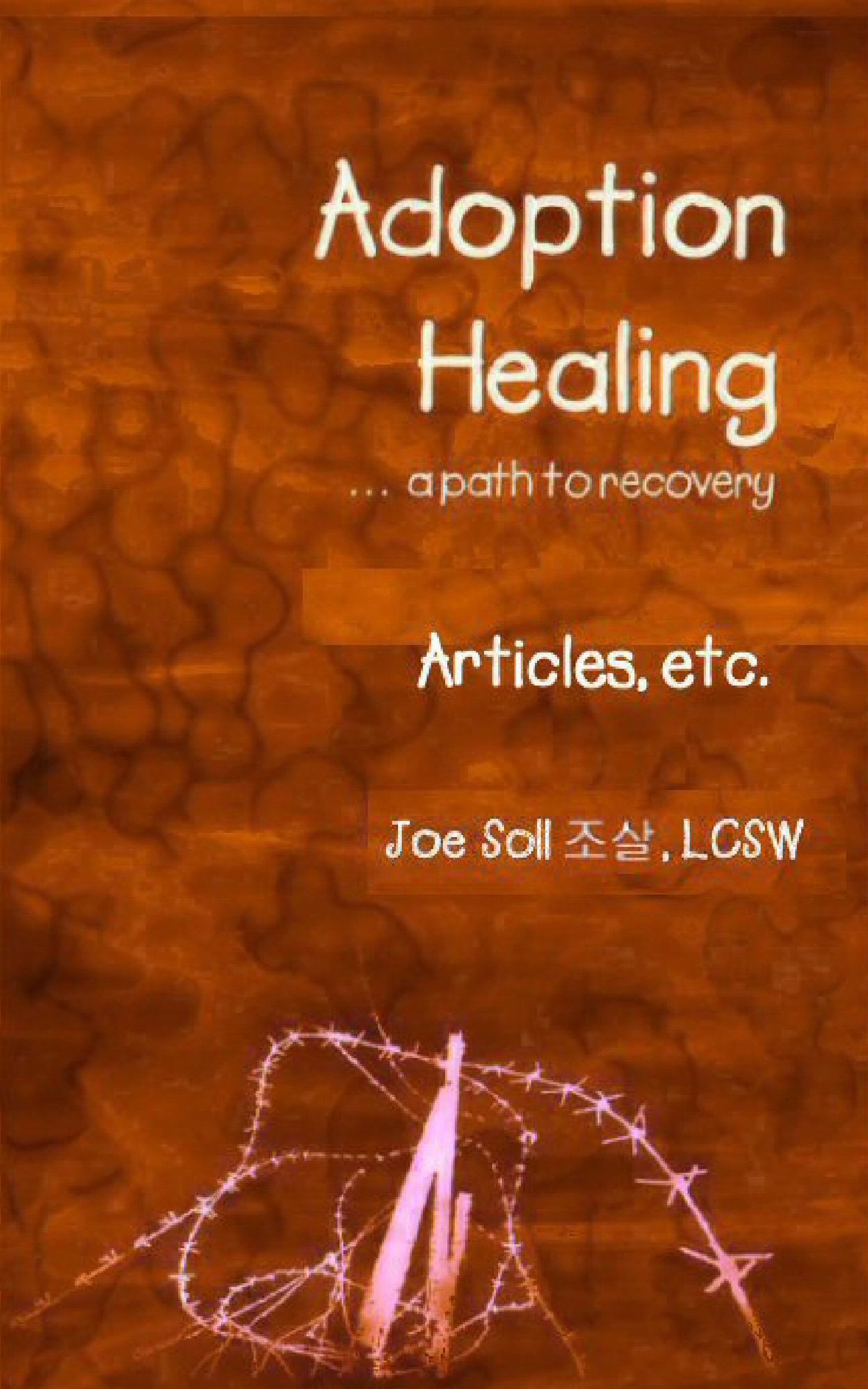 Adoption Healing ... a path to recovery Articles, etc.