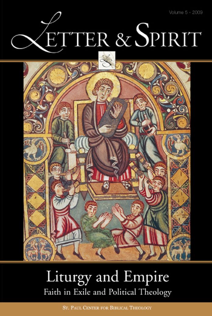 Letter & Spirit, Vol. 5: Liturgy and Empire: Faith in Exile and Political Theology