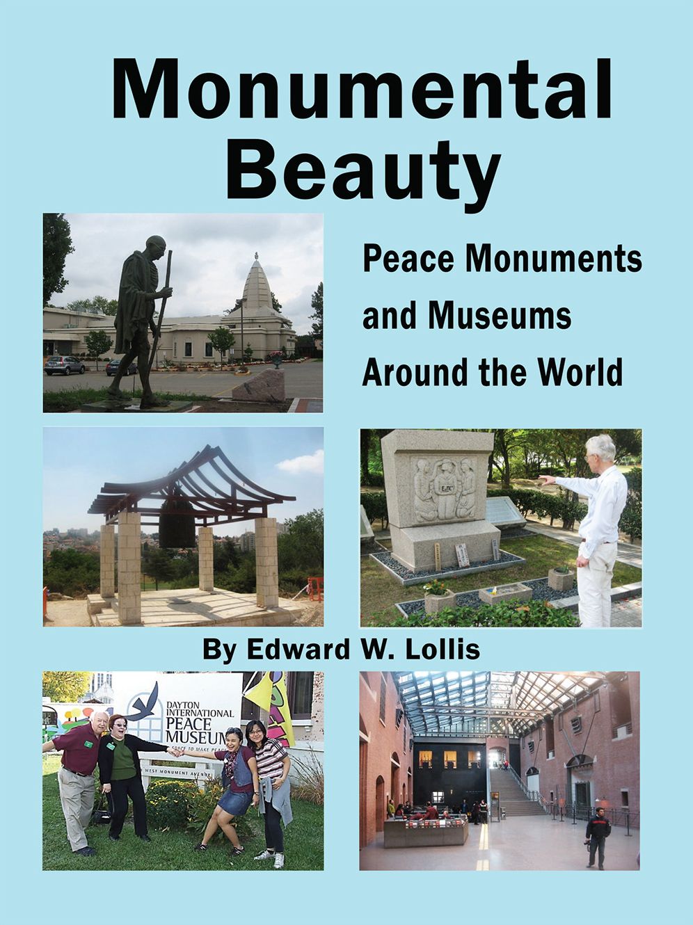 Monumental Beauty: Peace Monuments and Museums Around the World