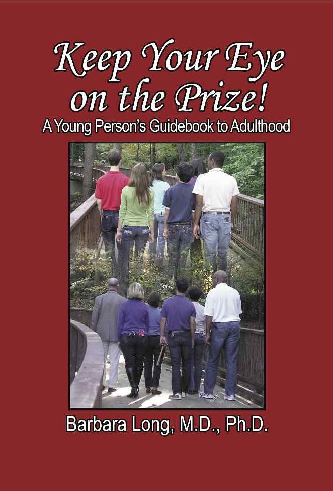 Keep Your Eye On The Prize!-- a Young Person's Guidebook to Adulthood