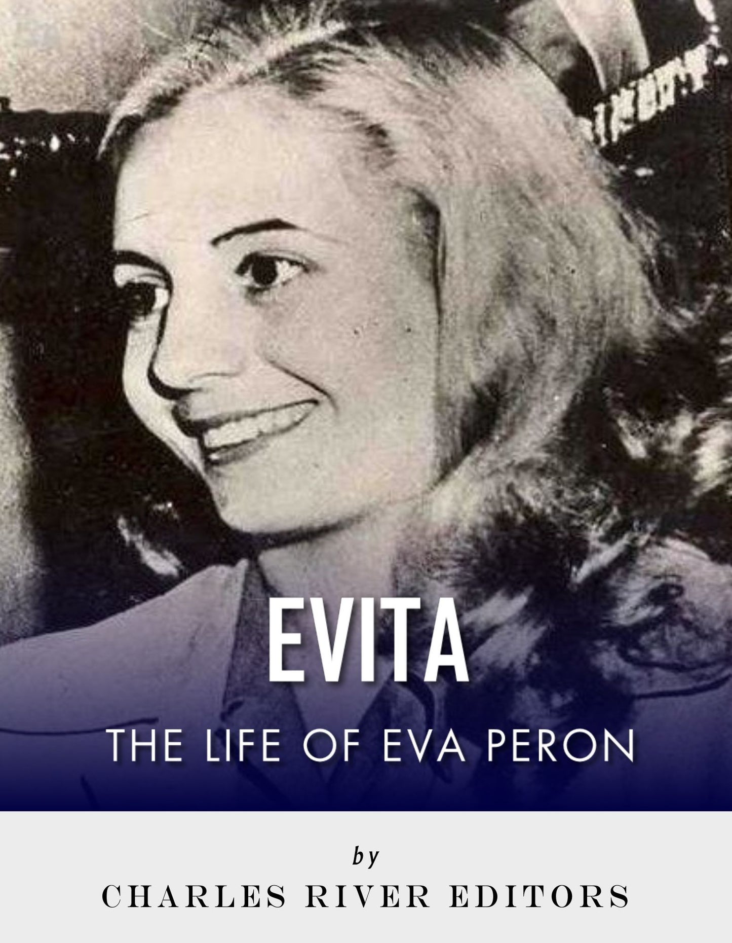 Evita: The Life of Eva Per&oacute;n
