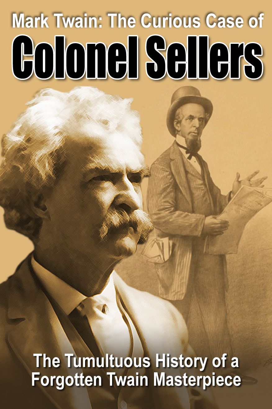 Mark Twain: The Curious Case of Colonel Sellers