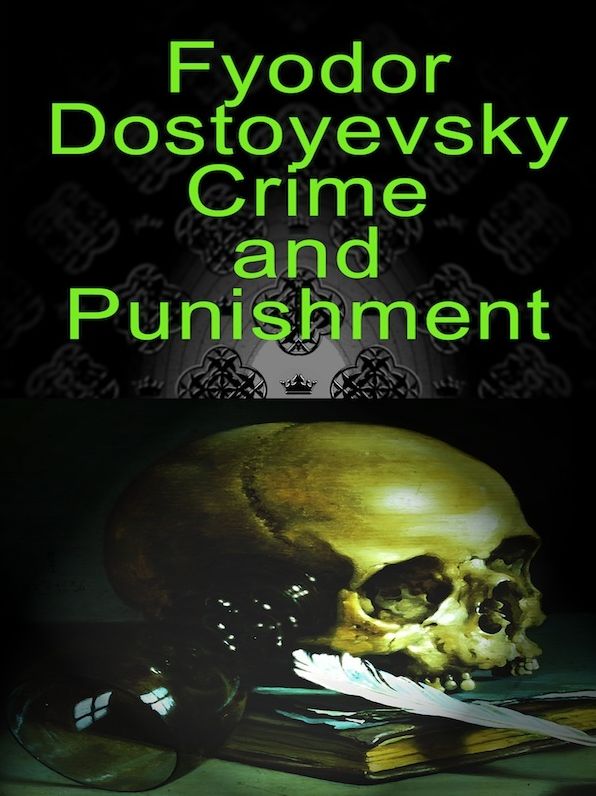Fyodor Dostoyevsky: Crime and Punishment