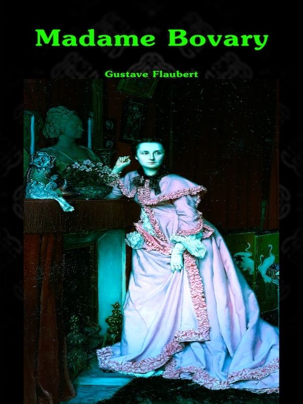 Madame Bovary by Gustave Flaubert