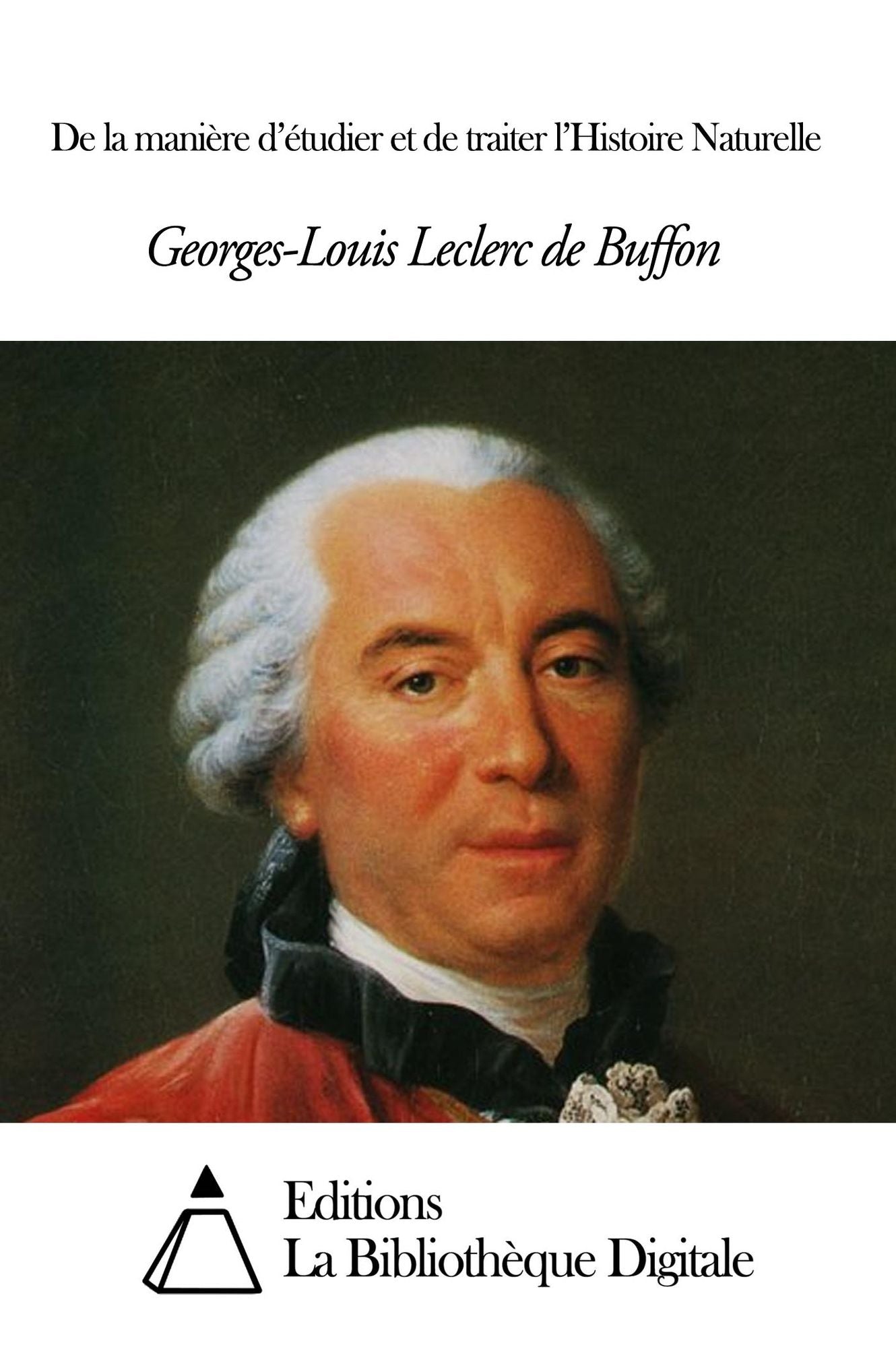 De la mani&egrave;re d’&eacute;tudier et de traiter l’Histoire Naturelle