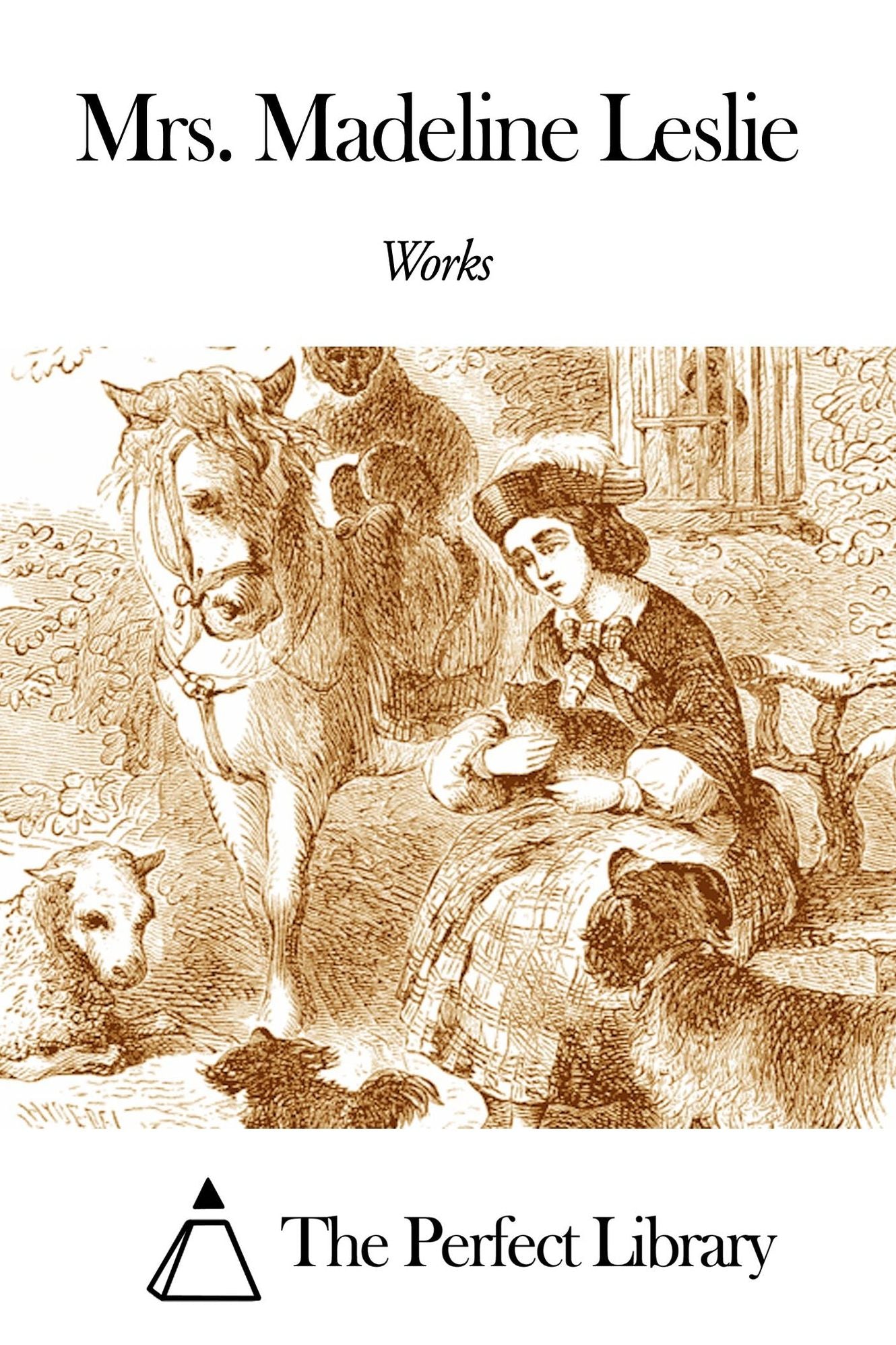 Works of Mrs. Madeline Leslie