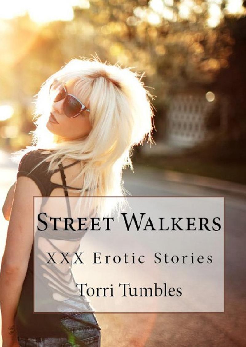 Erotica: Street Walkers! XXX Erotic Stories ( sex, porn, real porn, BDSM, bondage, oral, anal, erotic, erotica, xxx, gay, lesbian, handjob, blowjob, erotic sex stories, shemale, nudes Sex Manga Anime Erotic Fetish )