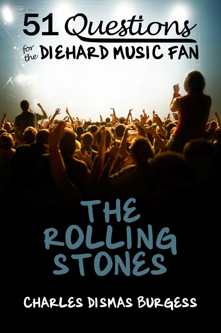 51 QUESTIONS FOR THE DIEHARD MUSIC FAN: The Rolling Stones