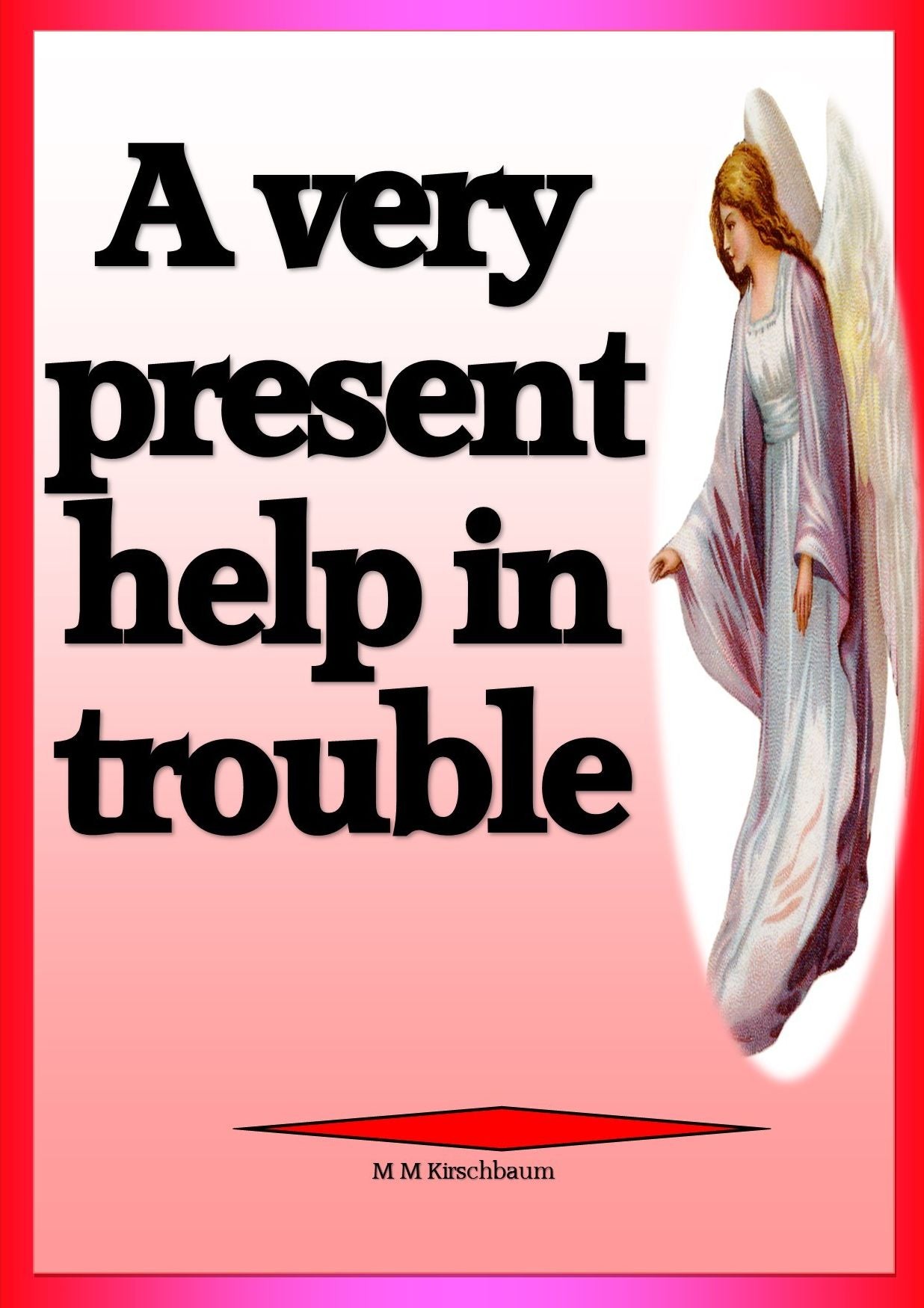 A very present help in trouble