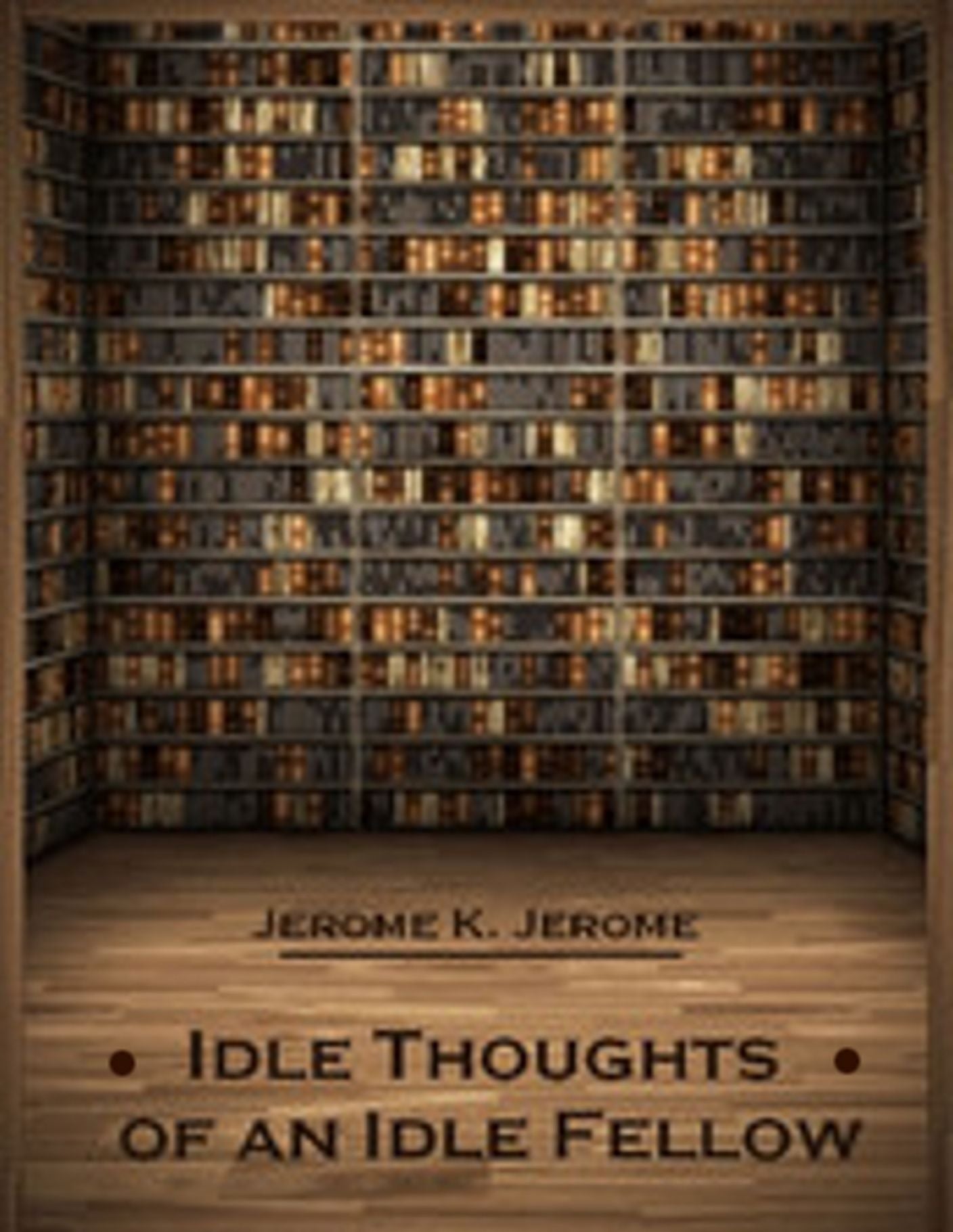 Idle Thoughts of an Idle Fellow