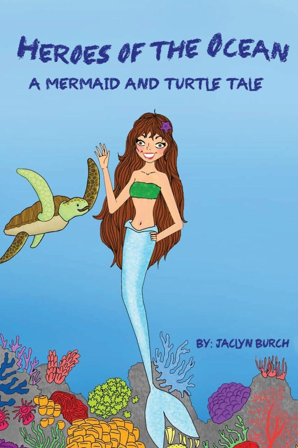 Heroes of the Ocean A Mermaid and Turtle Tale