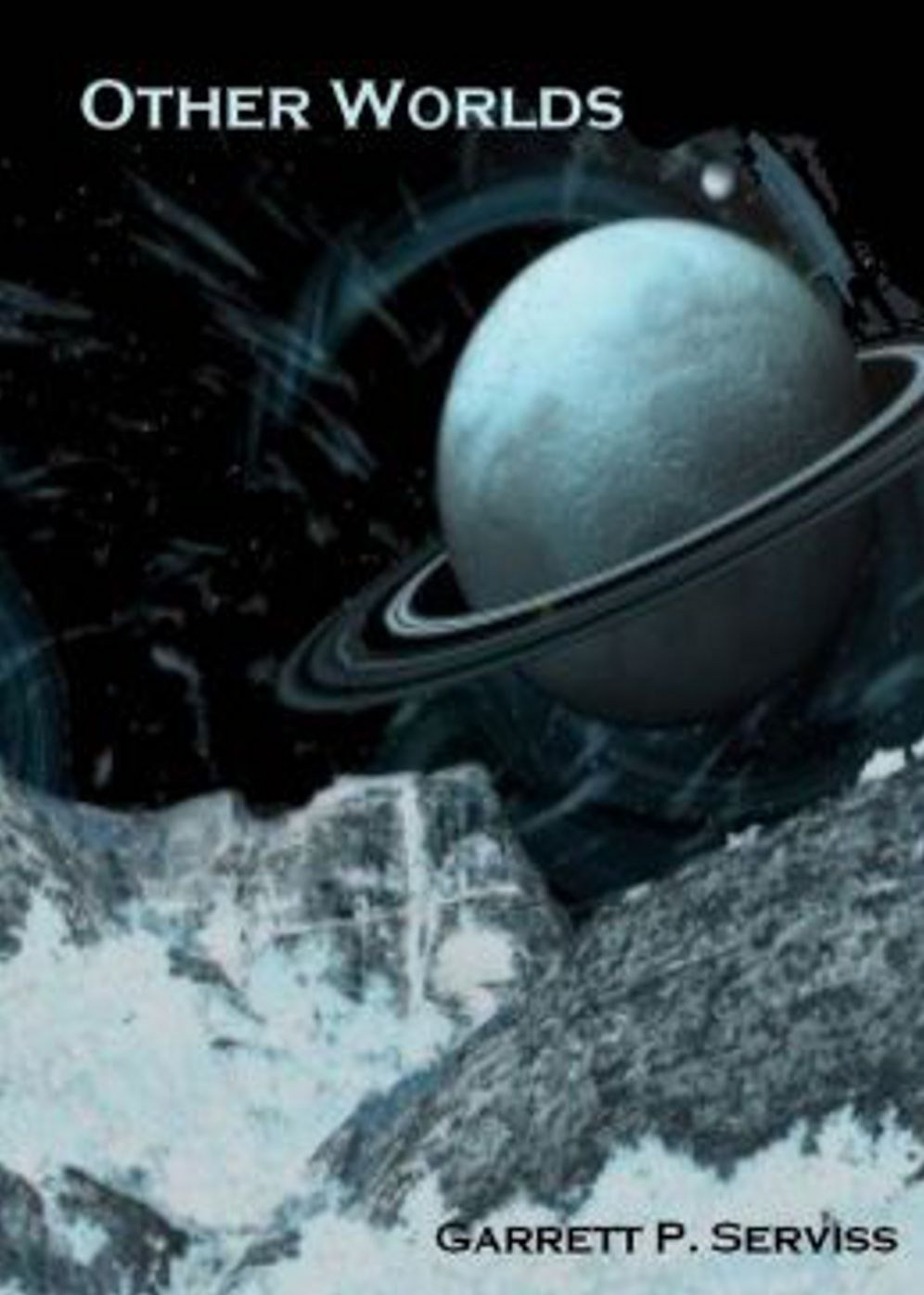 Other Worlds: Their Nature, Possibilities and Habitability in the Light of the Latest Discoveries! A Science Classic By Garrett P. Serviss! AAA+++