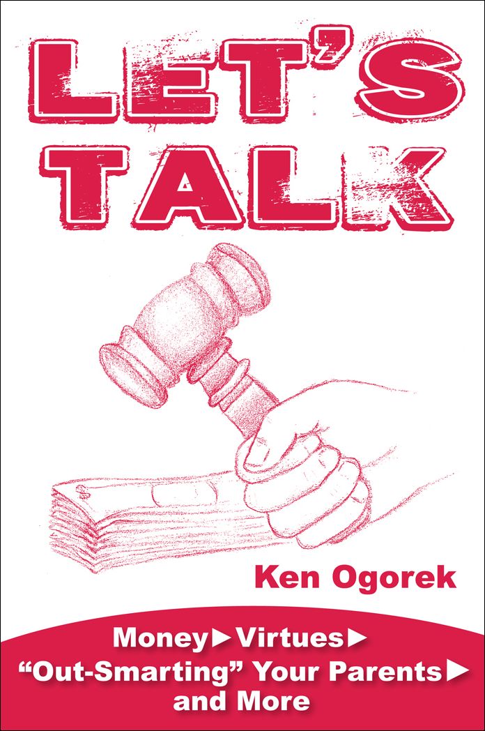 Let's Talk: Money, Virtues, "Out-Smarting" Your Parents, and More