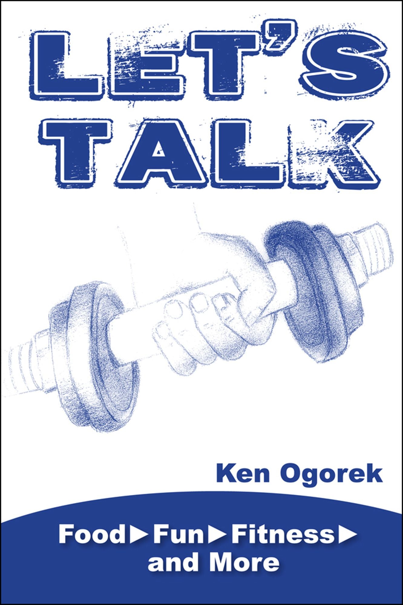 Let's Talk: Food, Fun, Fitness, and More