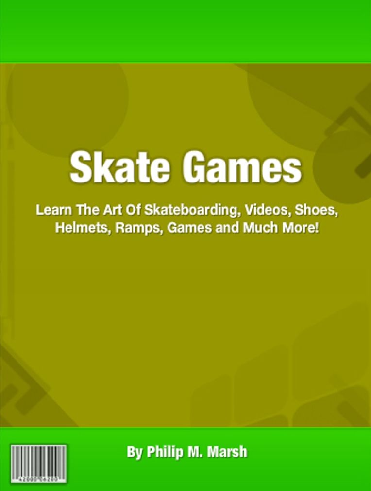 Skate Games: Learn The Art Of Skateboarding, Videos, Shoes, Helmets, Ramps, Games and Much More!