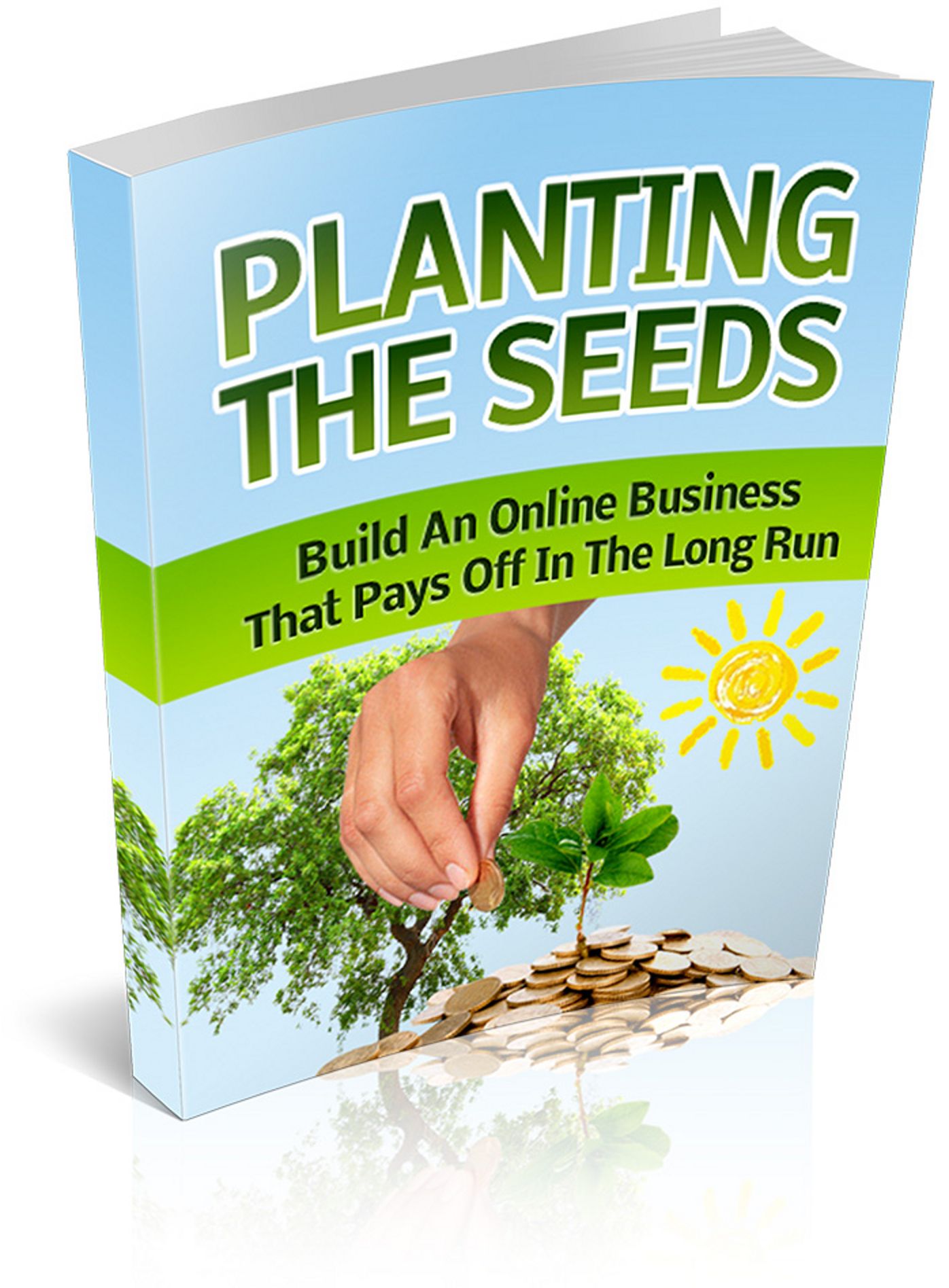 Planting The Seeds: Learn To Build An Online Business That Pays Off In The End! (Brand New) AAA+++