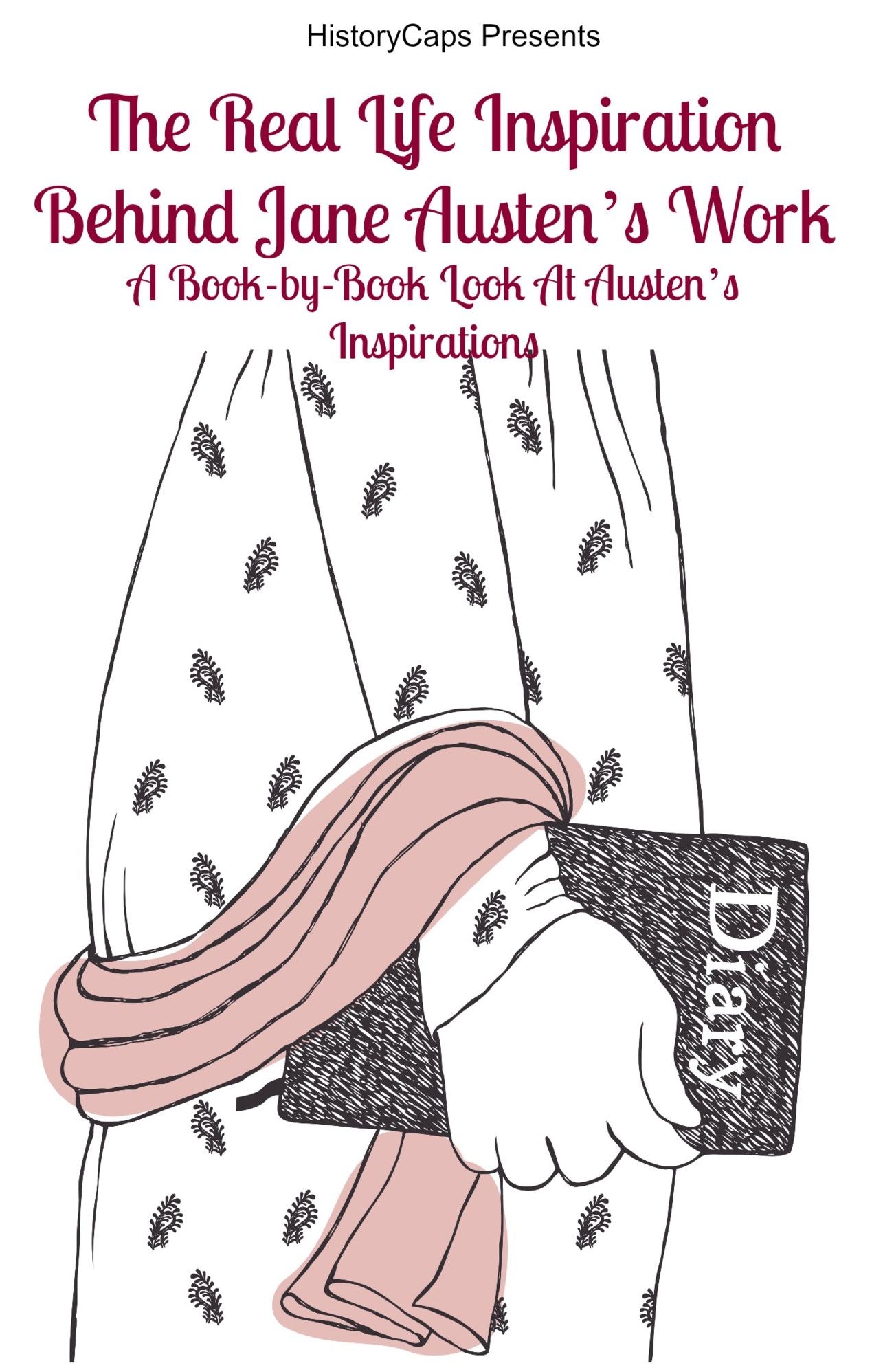 The Real Life Inspiration Behind Jane Austen’s Work: A Book-by-Book Look At Austen’s Inspirations