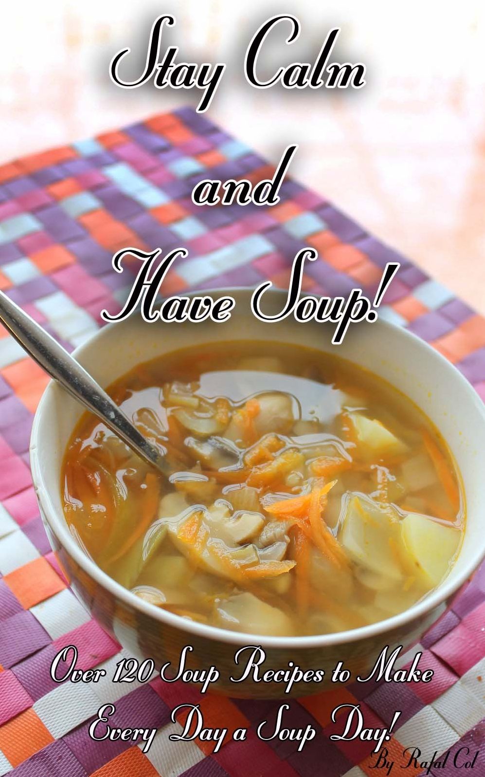 Stay Calm and Have Soup!
