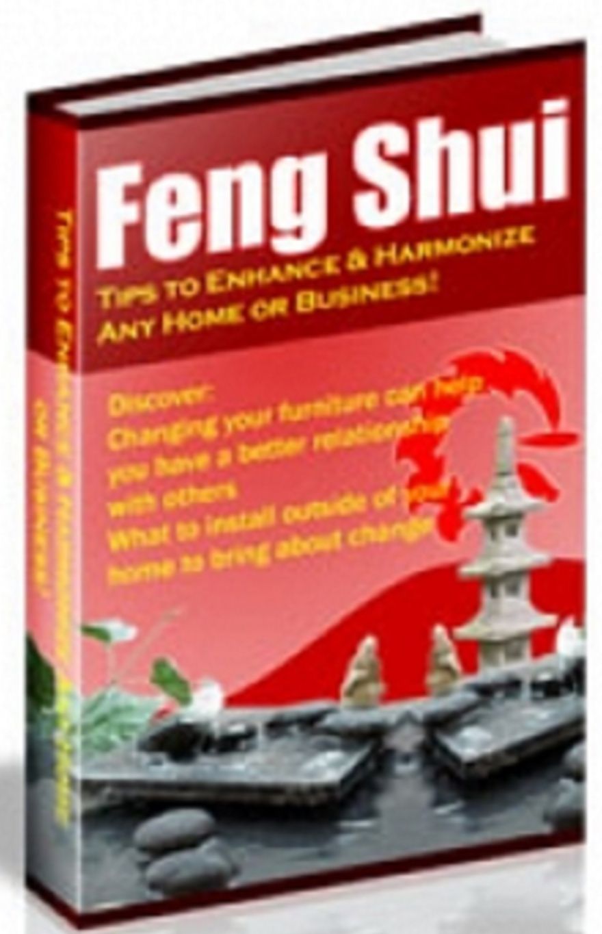 Feng Shui – Tips To Enhance & Harmonize Any Home Or Business